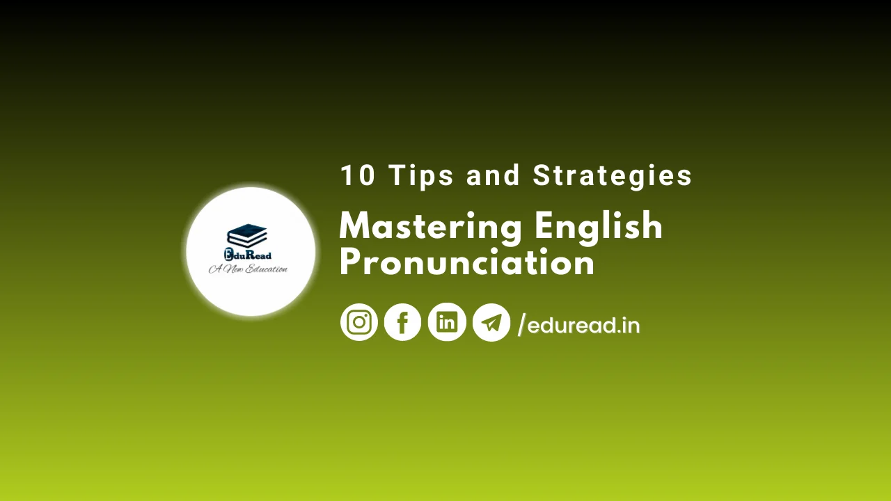 Mastering English Pronunciation: 10 Tips and Strategies