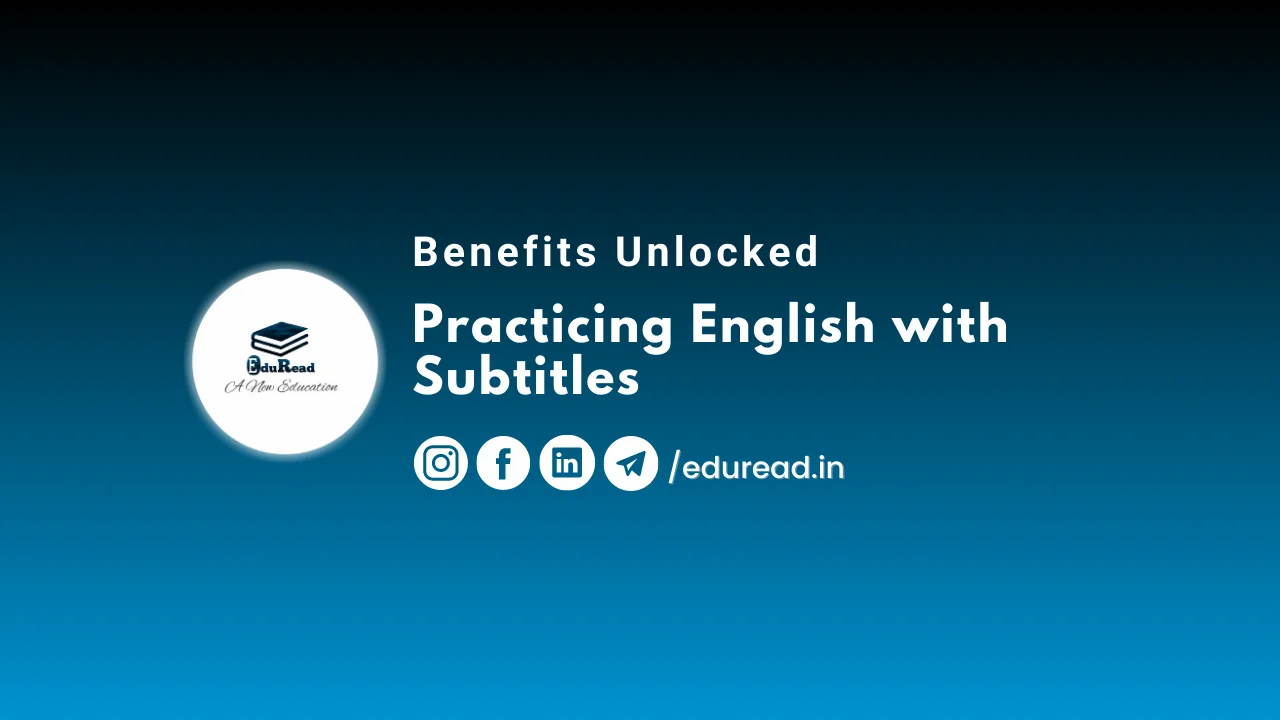 Practicing English with Subtitles: Benefits Unlocked