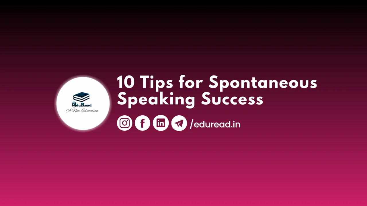 10 Tips for Spontaneous Speaking Success