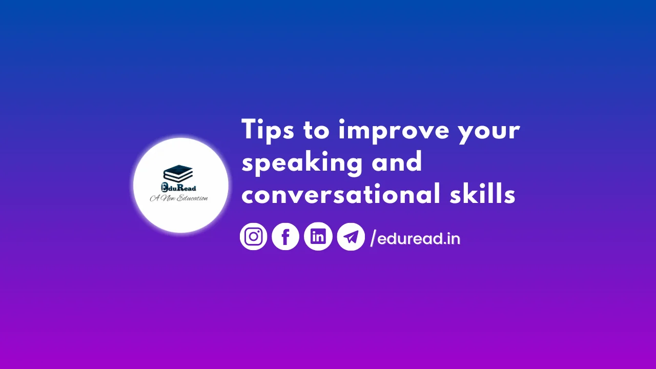 Tips to improve your speaking and conversational skills