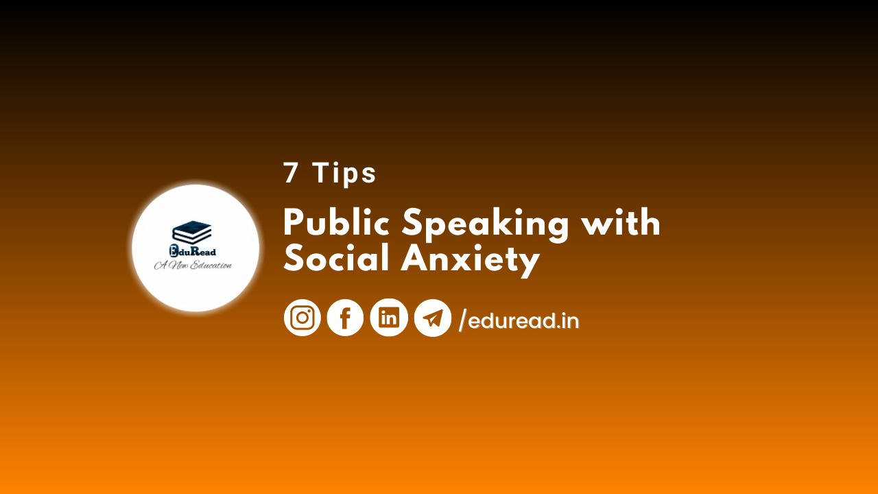 Public Speaking with Social Anxiety: 7 Tips