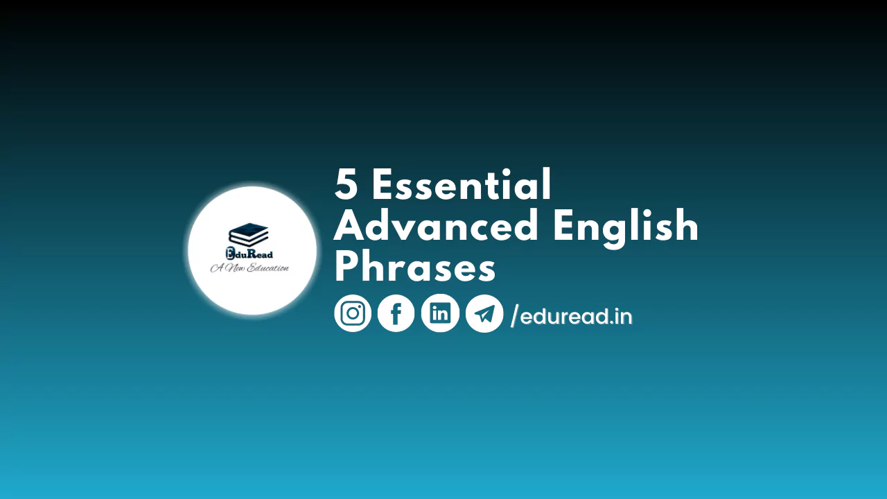5 Essential Advanced English Phrases