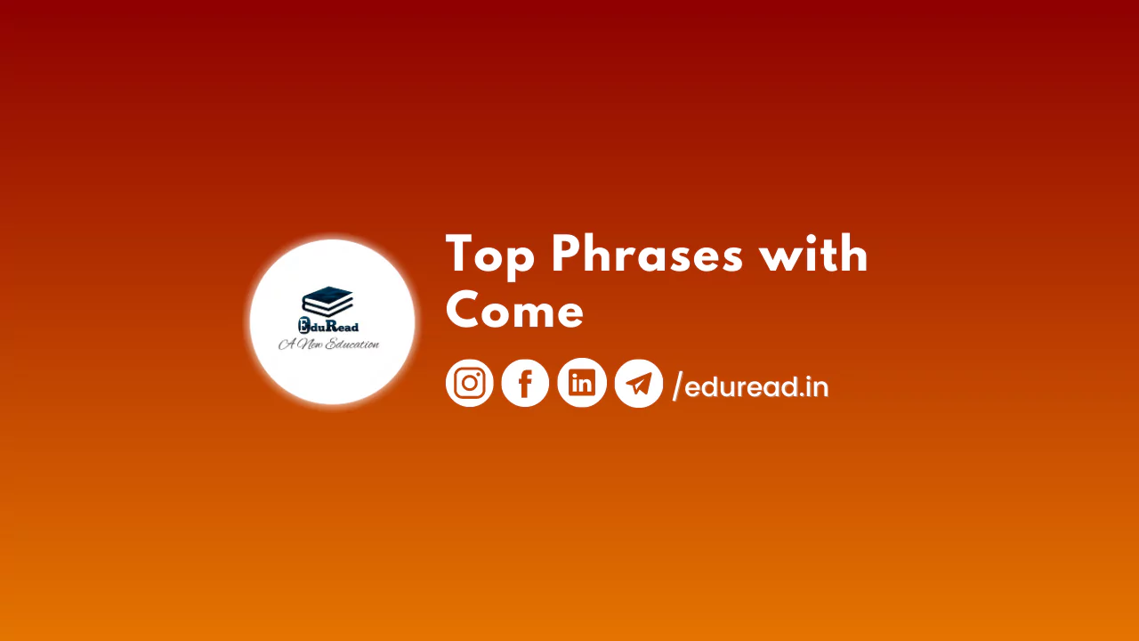 Top Phrases with Come