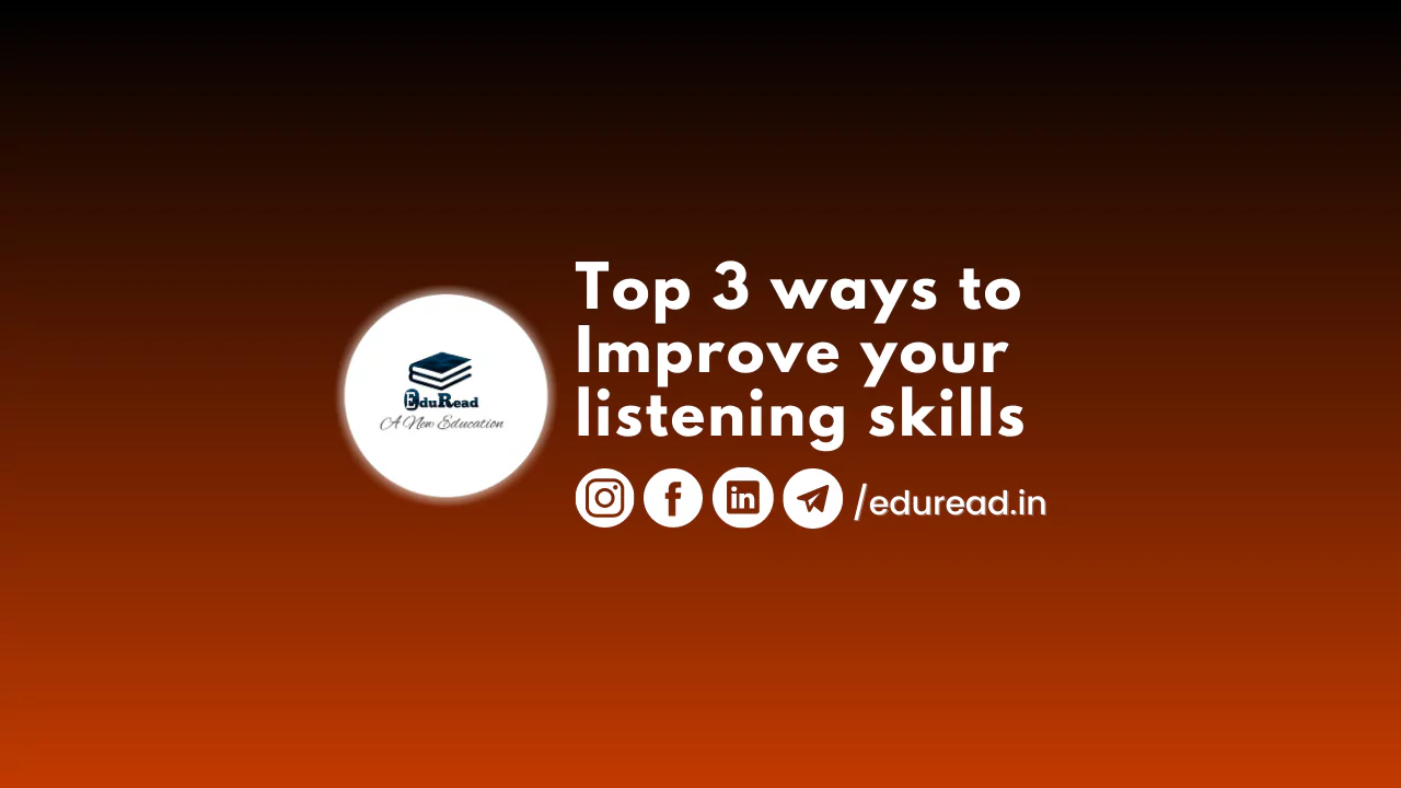 Top 3 Ways to Improve Your Listening Skills