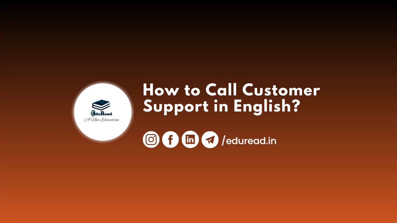 How to Call Customer Support in ENglish?