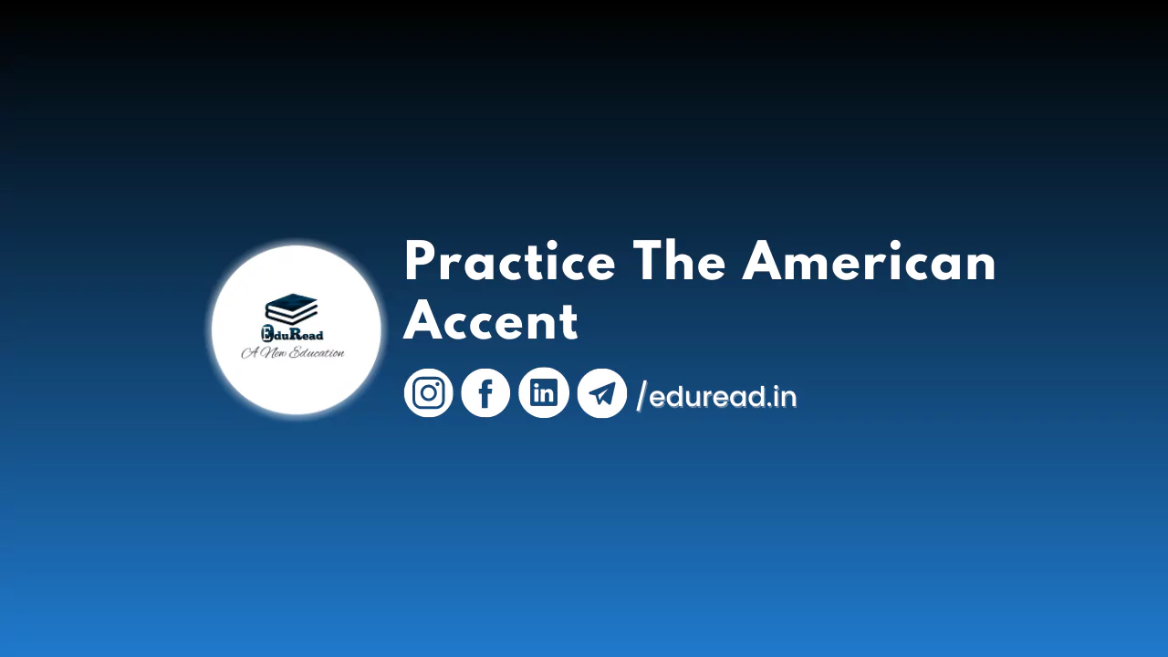 Practice the American Accent
