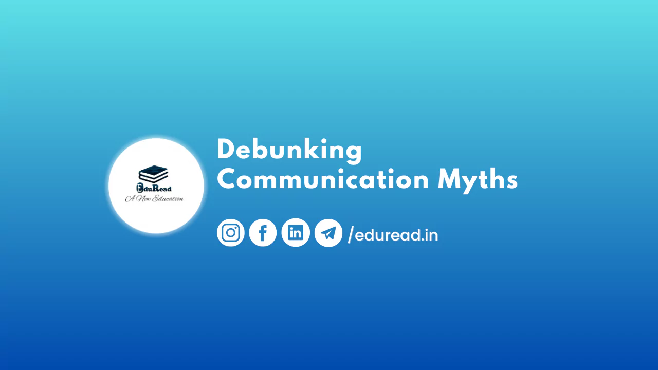 Debunking Communication Myths