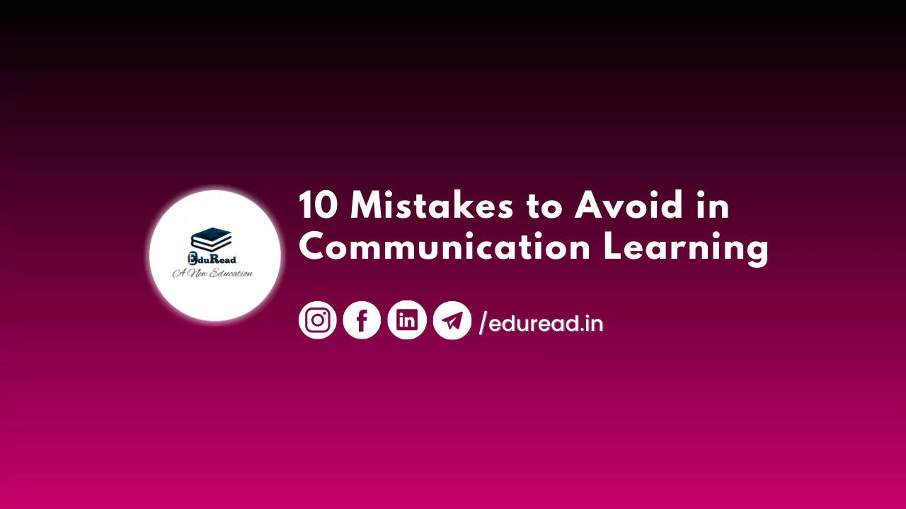 10 Mistakes to Avoid in Communication Learning