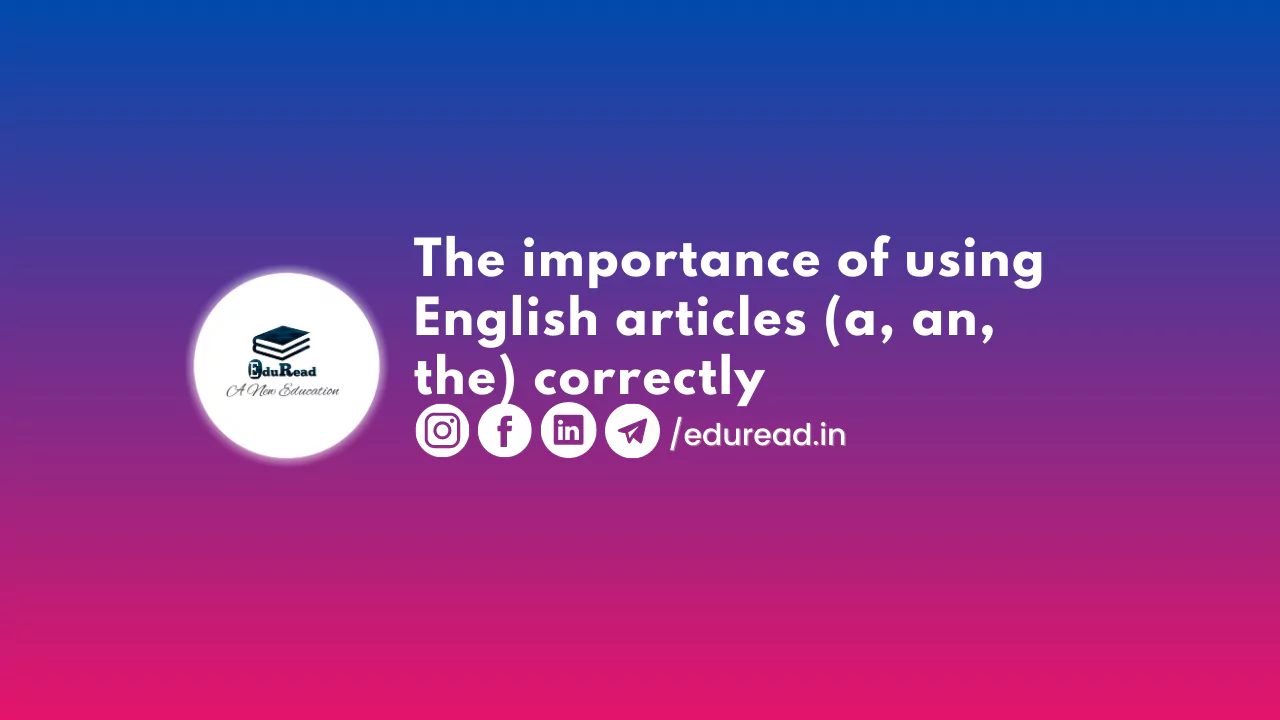 the-importance-of-using-english-articles-a-an-the-correctly-speak